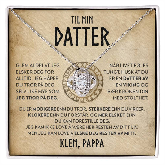 Til Min Datter (fra Pappa) - Datter av en Viking - Halskjede Kjærlighetsknute